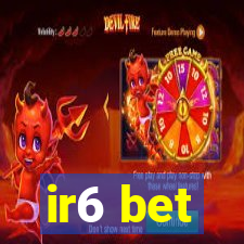 ir6 bet